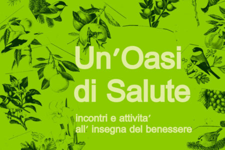 Un’Oasi di Salute – Incontri e attività all’insegna del Benessere