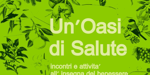 Un’Oasi di Salute – Incontri e attività all’insegna del Benessere